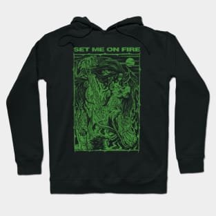 SET ME ON FIRE (green) Hoodie